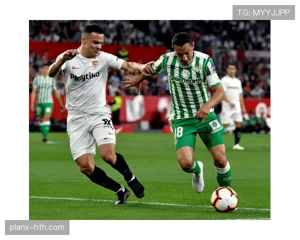 贝蒂斯迎战塞维利亚,安达卢西亚德比点燃荣耀之争 贝蒂斯迎战塞维利亚,安达卢西亚德比点燃荣耀之争